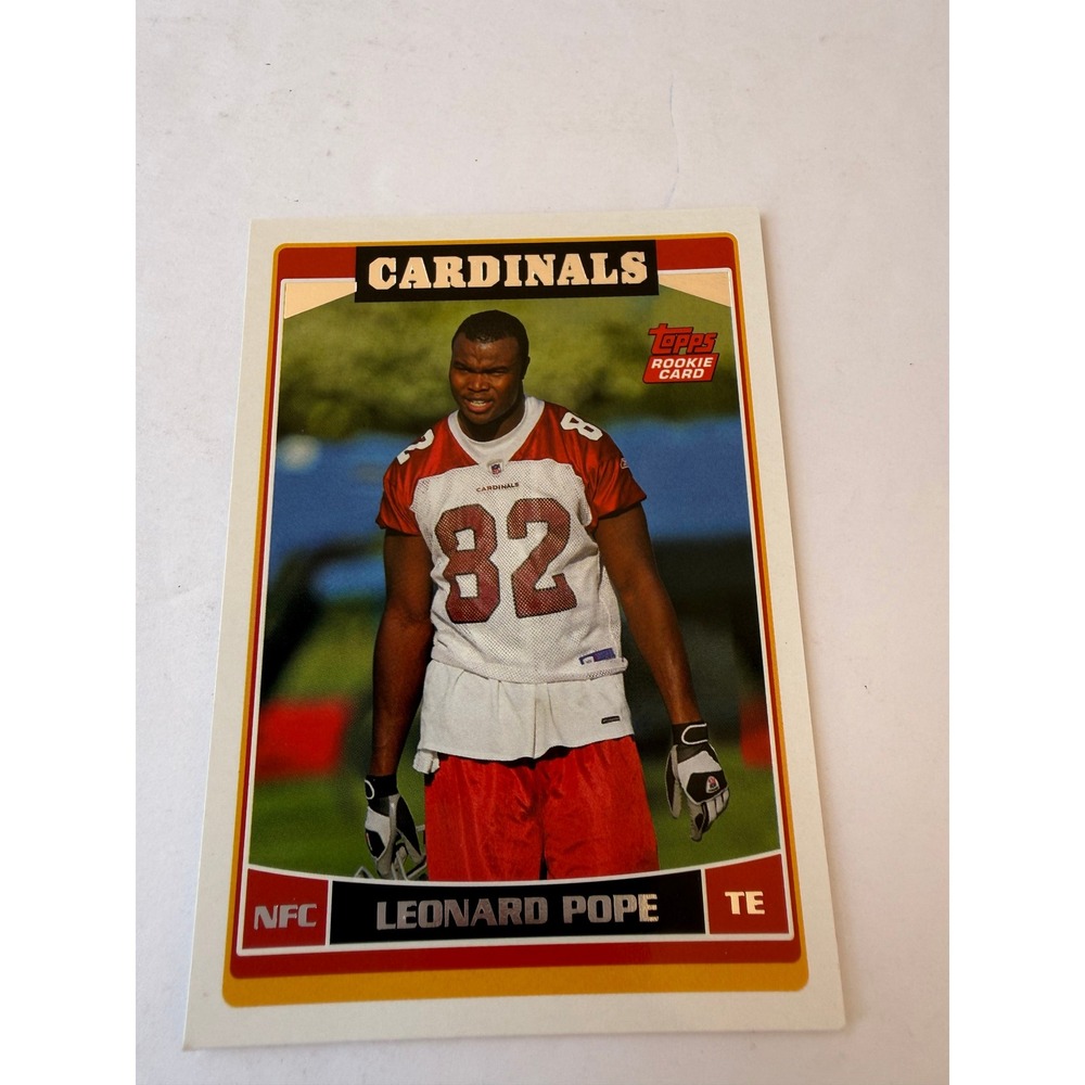 2006 Topps Leonard Pope Rookie Card ARI12 Arizona Cardinals Tight End NFL